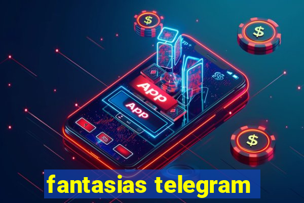 fantasias telegram